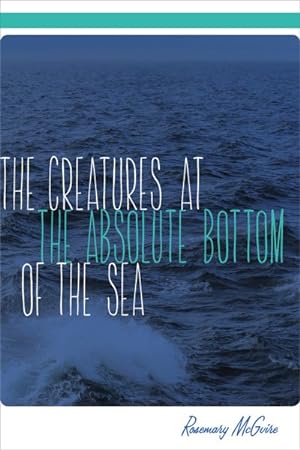 Bild des Verkufers fr Creatures at the Absolute Bottom of the Sea zum Verkauf von GreatBookPrices