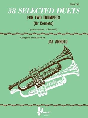 Seller image for 38 Selected Duets for Two Trumpets or Cornets Book Two : Intermediate - Advanced for sale by GreatBookPrices