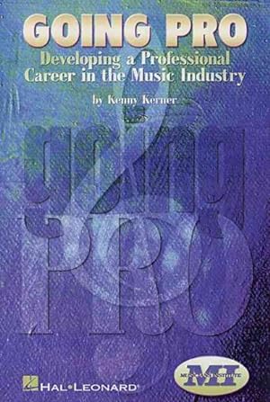 Imagen del vendedor de Going Pro : Developing a Professional Career in the Music Industry a la venta por GreatBookPrices