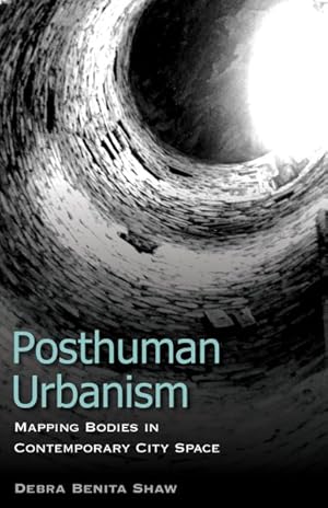 Seller image for Posthuman Urbanism : Mapping Bodies in Contemporary City Space for sale by GreatBookPrices