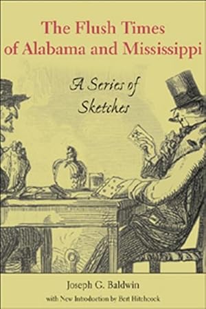 Seller image for Flush Times of Alabama And Mississippi : A Series of Sketches for sale by GreatBookPrices