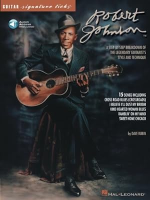Image du vendeur pour Robert Johnson : A Step-By-Step Breakdown of the Legendary Guitarist's Style and Technique mis en vente par GreatBookPrices