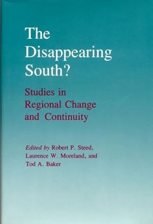 Bild des Verkufers fr Disappearing South? : Studies in Regional Change and Continuity zum Verkauf von GreatBookPricesUK