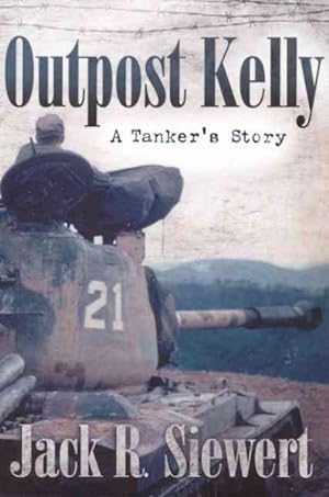 Seller image for Outpost Kelly : A Tanker's Story for sale by GreatBookPrices
