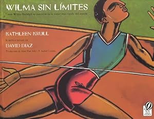 Immagine del venditore per Wilma Sin Limites : Como Wilma Rudolph Se Convirtio En LA Mujer Mas Rapida Del Mundo -Language: Spanish venduto da GreatBookPrices