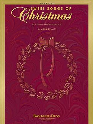 Immagine del venditore per Sweet Songs of Christmas : Seasonal Arrangements for Piano Solo by John Leavitt venduto da GreatBookPrices