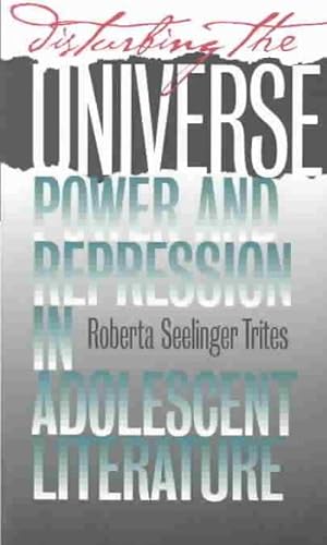 Seller image for Disturbing the Universe : Power and Repression in Adolescent Literature for sale by GreatBookPrices