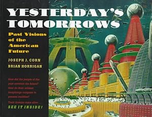 Immagine del venditore per Yesterday's Tomorrows : Past Visions of the American Future venduto da GreatBookPrices