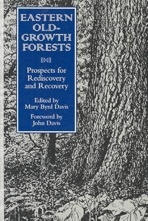 Immagine del venditore per Eastern Old-Growth Forests : Prospects for Rediscovery and Recovery venduto da GreatBookPrices