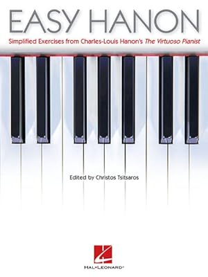 Imagen del vendedor de Easy Hanon : Simplified Exercises from Charles-Louis Hanon's the Virtuoso Pianist a la venta por GreatBookPrices