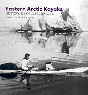 Seller image for Eastern Arctic Kayaks : History, Design, Technique for sale by GreatBookPrices