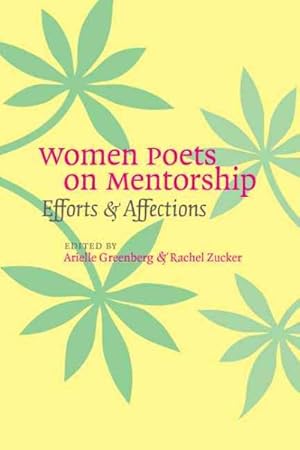 Image du vendeur pour Women Poets on Mentorship : Efforts and Affections mis en vente par GreatBookPrices