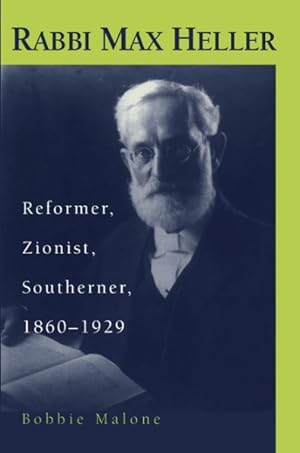 Seller image for Rabbi Max Heller : Reformer, Zionist, Southerner, 1860-1929 for sale by GreatBookPrices