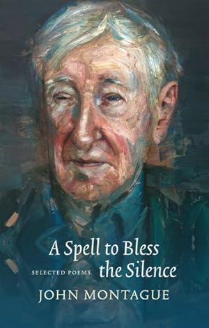 Imagen del vendedor de Spell to Bless the Silence : Selected Poems a la venta por GreatBookPricesUK