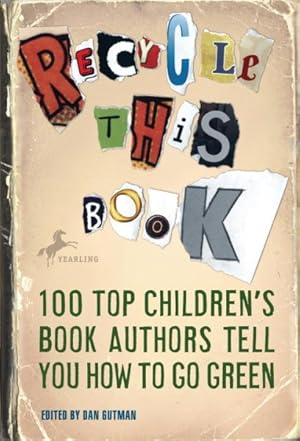 Bild des Verkufers fr Recycle This Book : 100 Top Children's Book Authors Tell You How to Go Green zum Verkauf von GreatBookPrices