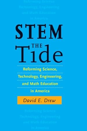 Imagen del vendedor de STEM the Tide : Reforming Science, Technology, Engineering, and Math Education in America a la venta por GreatBookPricesUK