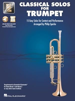 Seller image for Essential Elements Classical Solos for Trumpet : 15 Easy Solos for Contest and Performance With Online Audio & Printable Piano Accompaniments for sale by GreatBookPrices