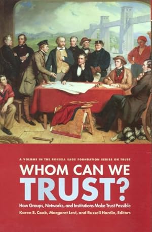 Immagine del venditore per Who Can We Trust? : How Groups, Networks, and Institutions Make Trust Possible venduto da GreatBookPricesUK