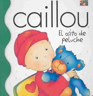 Imagen del vendedor de Caillou El Osito De Peluche / Caillou: The Teddy bear -Language: spanish a la venta por GreatBookPrices