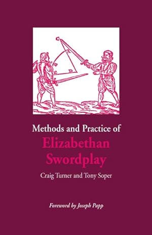 Bild des Verkufers fr Methods and Practice of Elizabethan Swordplay zum Verkauf von GreatBookPricesUK