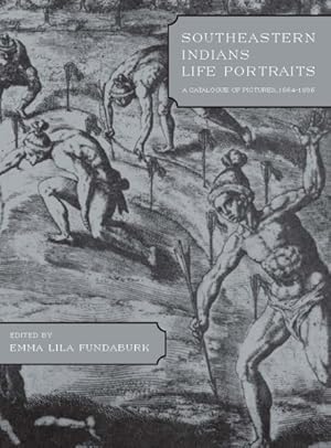 Seller image for Southeastern Indians Life Portraits : A Catalogue of Pictures, 1564-1860 for sale by GreatBookPrices