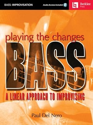 Immagine del venditore per Playing the Changes: Bass : A Linear Approach to Improvising venduto da GreatBookPricesUK