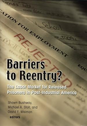 Image du vendeur pour Barriers to Reentry? : The Labor Market for Released Prisoners in Post-industrial America mis en vente par GreatBookPrices