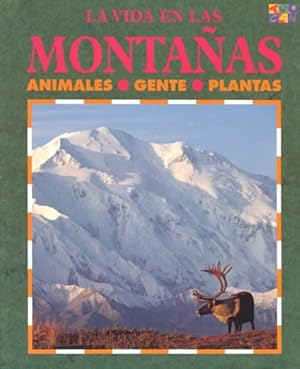 Seller image for LA Vida En Las Montanas/Life in the Mountains : Animales, Gente, Plantas/Animals, People and Plants -Language: Spanish for sale by GreatBookPrices