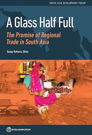 Seller image for Glass Half Full : The Promise of Regional Trade in South Asia for sale by GreatBookPrices