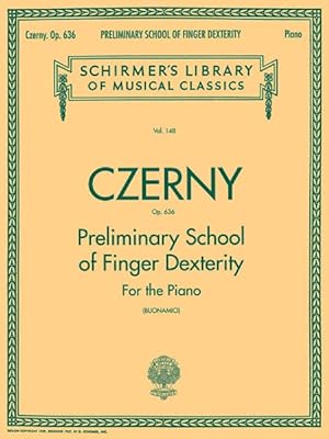 Immagine del venditore per Preliminary School of Finger Dexterity, Op. 636 venduto da GreatBookPrices