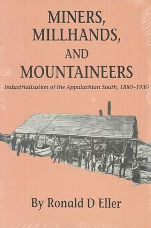 Seller image for Miners, Millhands, and Mountaineers : Industrialization of the Appalachian South, 1880-1930 for sale by GreatBookPrices