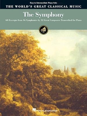 Immagine del venditore per Symphony : The World's Reat Classical Music : 60 Excerpts from 46 Symphonies by 12 Great Composers, Transcribed for Piano venduto da GreatBookPrices