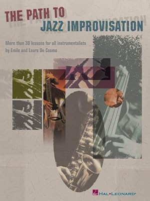 Imagen del vendedor de Path to Jazz Improvisation : More Than 30 Lessons for All Instrumentalists a la venta por GreatBookPrices