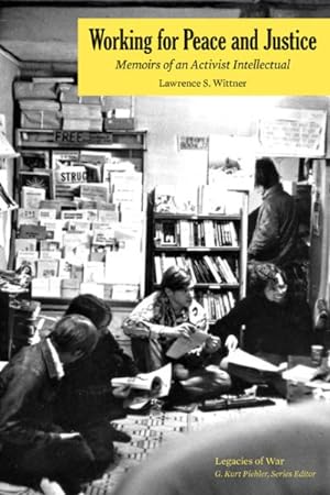 Immagine del venditore per Working for Peace and Justice : Memoirs of an Activist Intellectual venduto da GreatBookPrices