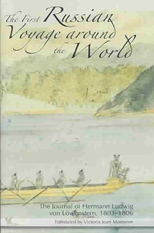 Seller image for First Russian Voyage Around the World : The Journal of Hermann Ludwig Von Lowenstern, 1803-1806 for sale by GreatBookPrices