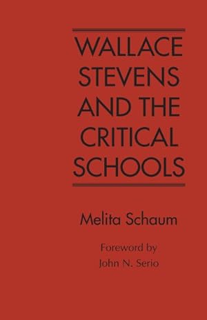 Seller image for Wallace Stevens and the Critical Schools for sale by GreatBookPrices