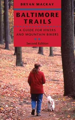 Immagine del venditore per Baltimore Trails : A Guide for Hikers and Mountain Bikers venduto da GreatBookPrices