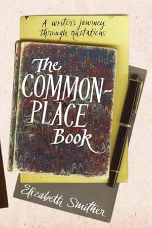 Imagen del vendedor de Commonplace Book : A Writer's Journey Through Quotations a la venta por GreatBookPrices