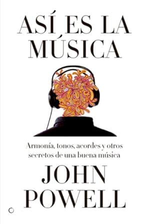 Image du vendeur pour As es la msica / How Music Works : Gua sobre la armona, los tonos, los acordes y otros secretos de una buena msica / A listener's guide to harmony, keys, broken chords, perfect pitch and the secrets of a good tune -Language: spanish mis en vente par GreatBookPrices