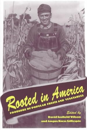 Seller image for Rooted in America : Foodlore of Popular Fruits and Vegetables for sale by GreatBookPrices