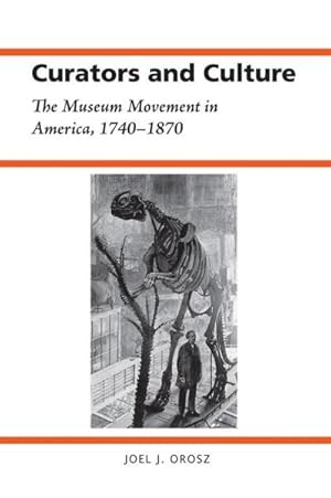 Image du vendeur pour Curators and Culture : The Museum Movement in America, 1740-1870 mis en vente par GreatBookPricesUK