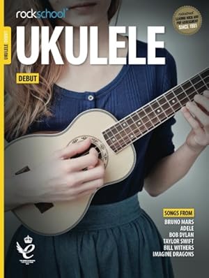 Image du vendeur pour Ukulele Debut : Performance Pieces, Technical Exercises, Supporting Tests and in-Depth Guidance for Rockschool Assessments mis en vente par GreatBookPrices