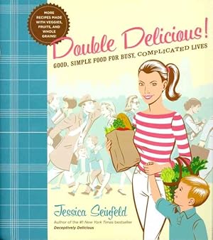 Seller image for Double Delicious! : Good, Simple Food for Busy, Complicated Lives for sale by GreatBookPrices