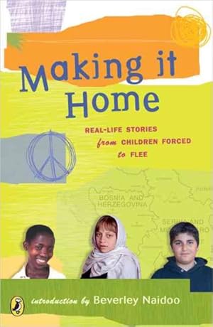 Seller image for Making It Home : Real-life Stories From Children Forced To Flee for sale by GreatBookPricesUK