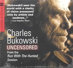 Bild des Verkufers fr Charles Bukowski : Uncensored from the Run With the Hunted Session zum Verkauf von GreatBookPrices