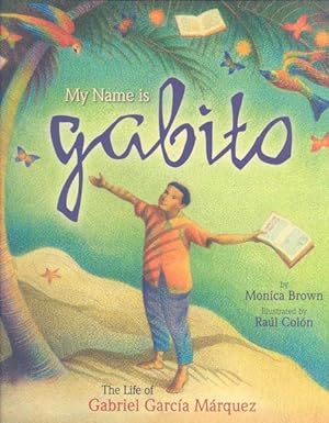 Imagen del vendedor de My Name Is Gabito : The Life of Gabriel Garcia Marquez a la venta por GreatBookPricesUK