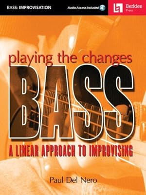 Immagine del venditore per Playing the Changes: Bass : A Linear Approach to Improvising venduto da GreatBookPrices