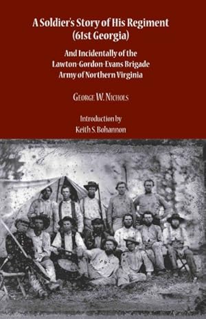 Seller image for Soldier's Story of His Regiment - 61st Georgia : And Incidentally of the Lawton-gordon-evans Brigade Army of Northern Virginia for sale by GreatBookPrices