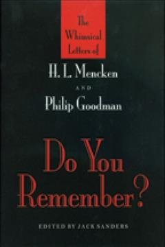 Seller image for Do You Remember? : The Whimsical Letters of H.L. Mencken and Philip Goodman for sale by GreatBookPricesUK