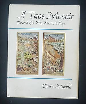 Seller image for A Taos Mosaic: Portrait of a New Mexico village for sale by Manitou Gallery Historic